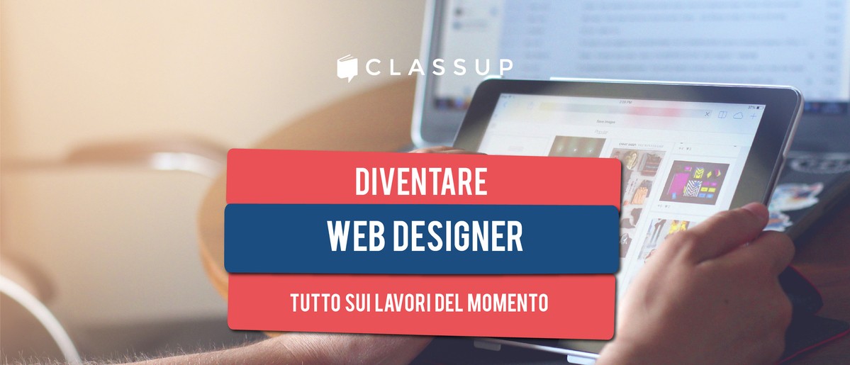 Web Designer: guida al lavoro del momento